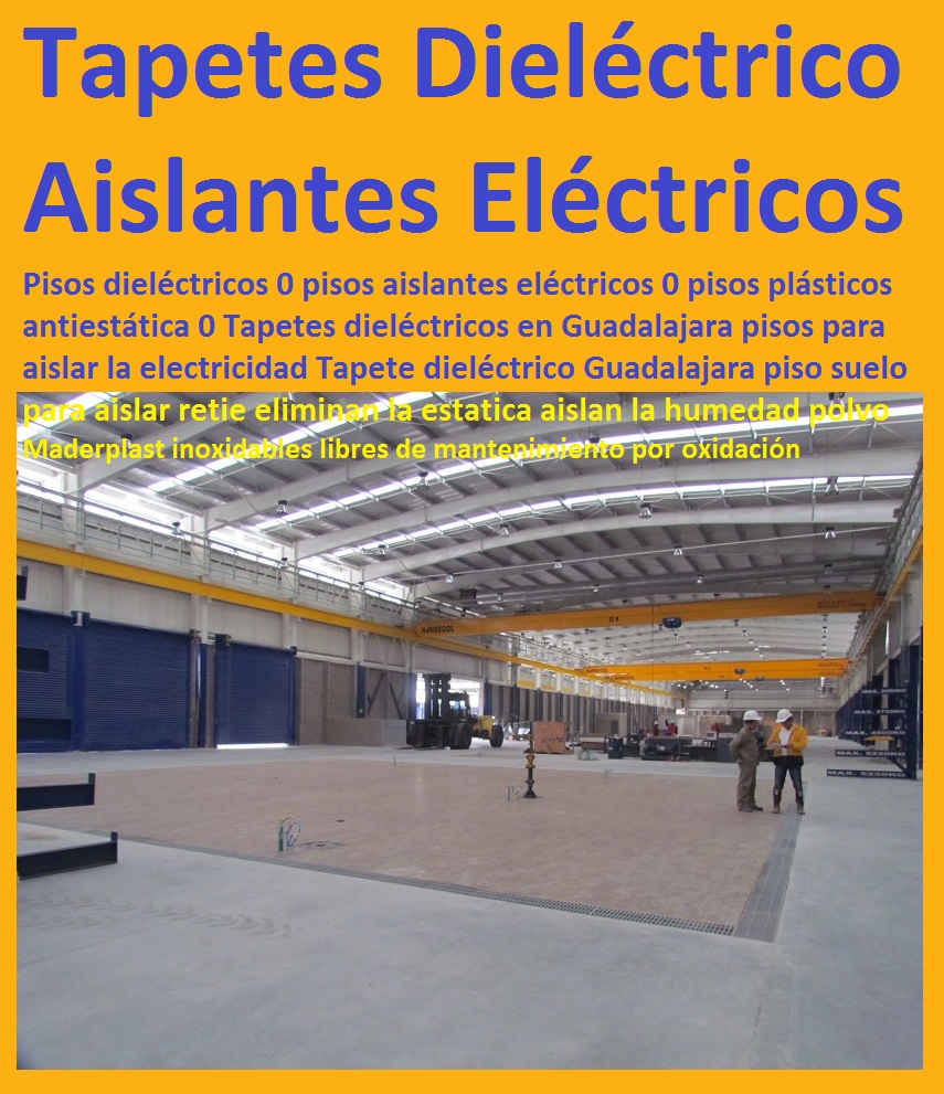 Pisos dieléctricos 0 pisos aislantes eléctricos 0 pisos plásticos antiestática 0 Tapetes dieléctricos en Guadalajara pisos para aislar la electricidad Tapete dieléctrico Guadalajara piso suelo para aislar retie Pisos dieléctricos 0 pisos aislantes eléctricos 0 pisos plásticos antiestática 0 Tapetes dieléctricos en Guadalajara pisos para aislar la electricidad Tapete dieléctrico Guadalajara piso suelo para aislar retie